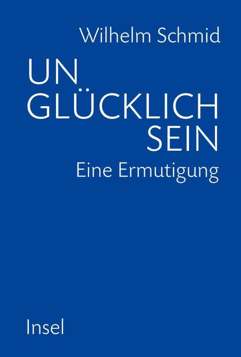 Image du produit Unglücklich sein (Allemand, Wilhelm Schmid, 2012)