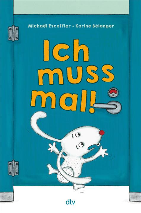 Actual product image Ich muss mal! (German, Dorothee Dengel, Karine Bélanger, Michael Escoffier, 2024)
