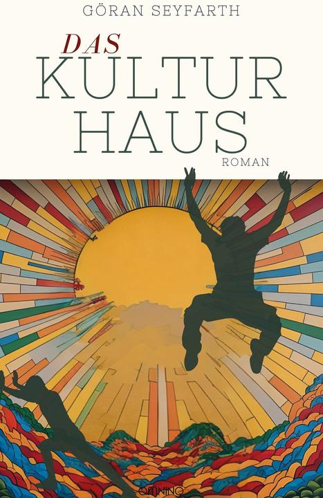 Image du produit Seyfarth:Das Kulturhaus (Allemand, Göran Seyfarth, 2025)