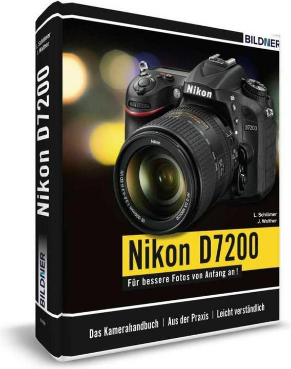 Actual product image Nikon D7200 - Für bessere Fotos von Anfang an! (German, Lothar Schlömer, Jörg Walther, 2015)