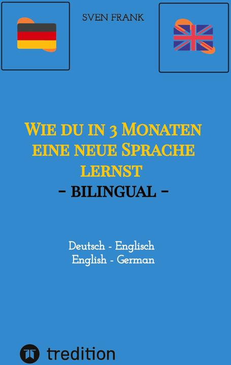 Immagine prodotto Wie du in 3 Monaten eine neue Sprache lernst - bilingual (Inglese, Tedesco, Sven Frank, 2023)