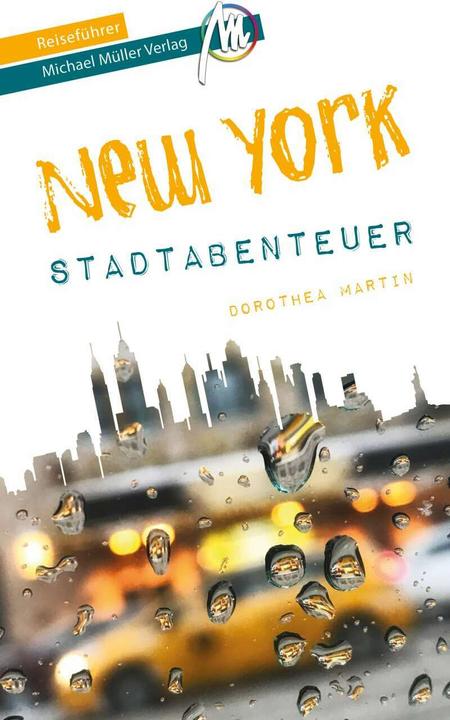 Produktbild New York - Stadtabenteuer Reiseführer Michael Müller Verlag (Deutsch, Dorothea Martin, 2019)
