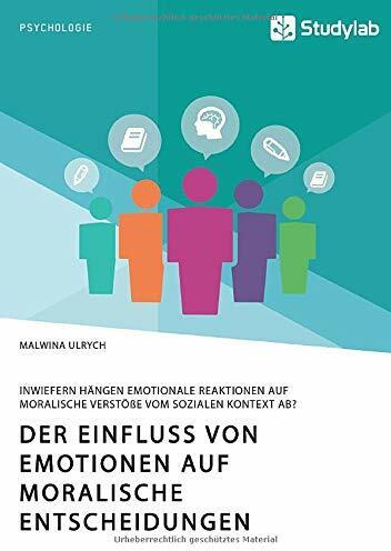 Immagine prodotto Der Einfluss von Emotionen auf moralische Entscheidungen. Inwiefern hängen emotionale Reaktione (Tedesco, Malwina Ulrych, 2020)