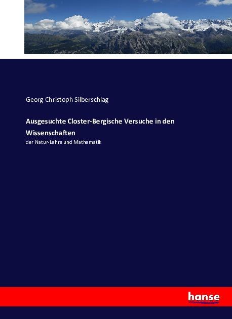 Actual product image Ausgesuchte Closter-Bergische Versuche in den Wissenschaften (Georg Christoph Silberschlag, 2016)