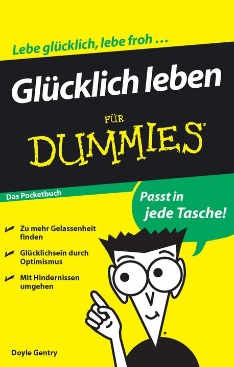 Produktbild Glücklich leben für Dummies Das Pocketbuch (Deutsch, W. Doyle Gentry, 2010)