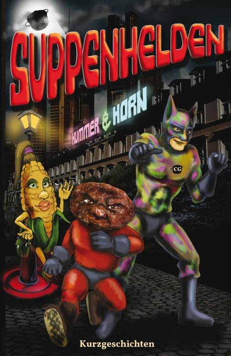 Actual product image Kummer:SUPPENHELDEN (German, Petra Pribitzer, Tanja Grief, Wolfgang Schroeder, Laurence Horn, C.G. Bittner, Thorsten Franck, Oda Holzknecht, Lorenzo Maxwell, Kai Braddick, Nicole Höllrigl, Dagmar Oberländer, Cat Stiller, 2022)