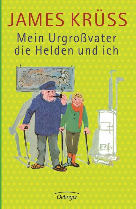 Actual product image Mein Urgrossvater, die Helden und ich (German, James Krüss, Jochen Bartsch, Jan Buchholz, Heiner Rothfuchs, 2009)
