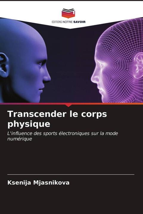 Actual product image Transcender le corps physique (Ksenija Myasnikova, 2021)