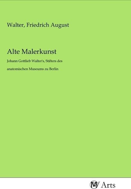 Actual product image Alte Malerkunst (Friedrich August Walter, 2020)
