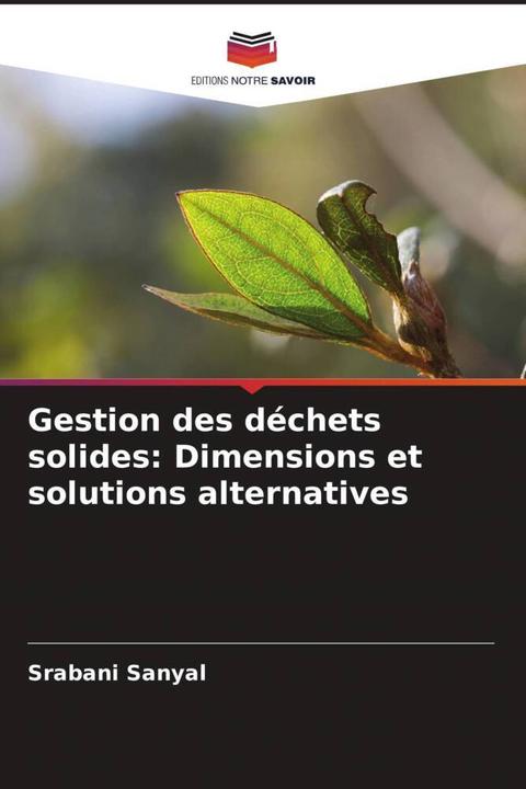 Produktbild Gestion des déchets solides: Dimensions et solutions alternatives (Srabani Sanyal, 2024)
