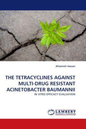 Actual product image The Tetracyclines Against Multi-Drug Resistant Acinetobacter Baumannii (German, Afreenish Hassan, 2010)