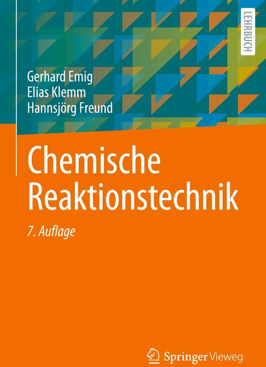 Produktbild Chemische Reaktionstechnik (Deutsch, Hannsjörg Freund, Elias Klemm, Gerhard Emig, 2024)