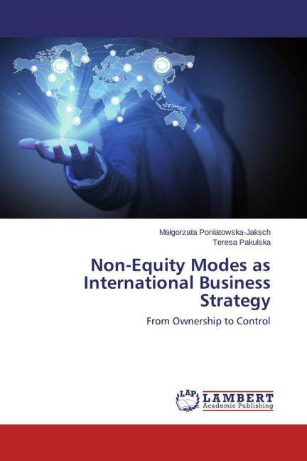 Produktbild Non-Equity Modes as International Business Strategy (Deutsch, Teresa Pakulska, Malgorzata Poniatowska-Jaksch, 2015)
