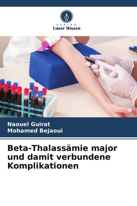 Image du produit Beta-Thalassämie major und damit verbundene Komplikationen (Allemand, Naouel Guirat, Mohamed Bejaoui, 2022)