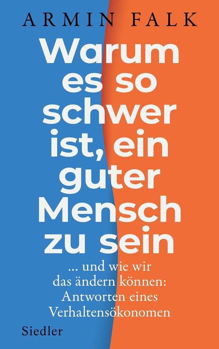 Actual product image Warum es so schwer ist, ein guter Mensch zu sein (German, Armin Falk, 2022)