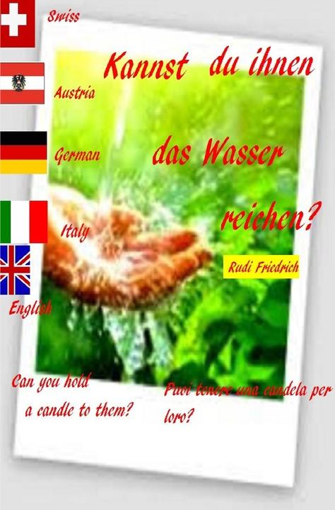 Image du produit Kannst du ihnen das Wasser reichen? Can you hold a candle to them? deutsch itaienisch englisch (Italien, Allemand, Anglais, Rudolf Friedrich, Gloire puissante, Augsfeld Hassfurt Knetzgau, 2021)