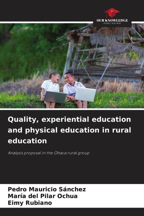 Actual product image Quality, experiential education and physical education in rural education (German, Eimy Rubiano, Pedro Mauricio Sánchez, María del Pilar Ochua, 2024)