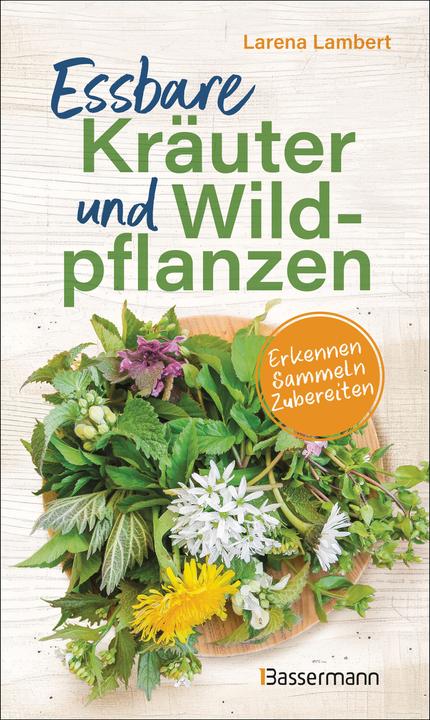 Produktbild Essbare Kräuter und Wildpflanzen (Deutsch, Larena Lambert, 2016)
