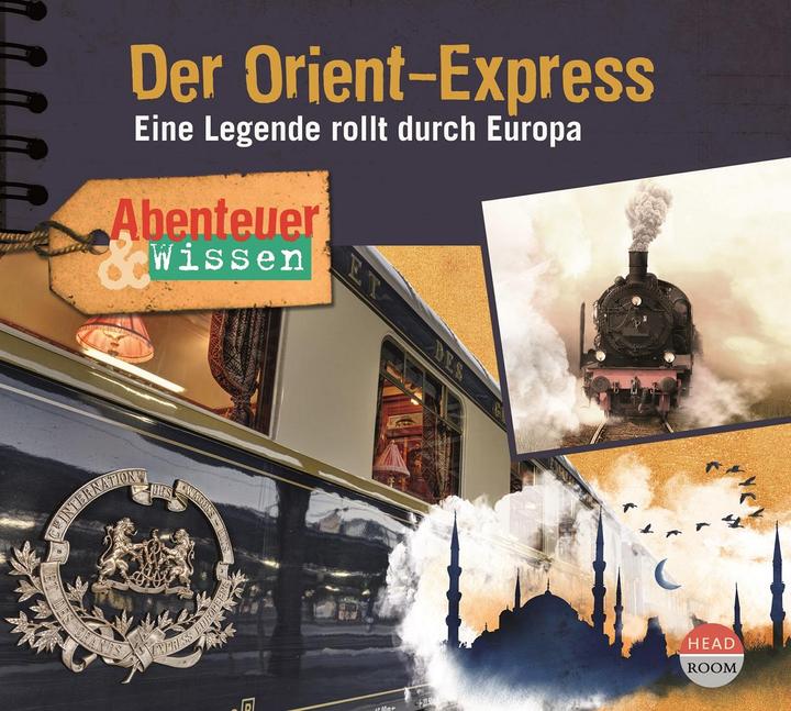 Adventure & Knowledge - The Orient Express (Jochen Busse, Matthias Koeberlin, U. V. A., Daniela Wakonigg, Theresia Singer, German)
