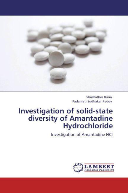 Produktbild Investigation of solid-state diversity of Amantadine Hydrochloride (Shashidher Burra, Padamati Sudhakar Reddy, 2012)