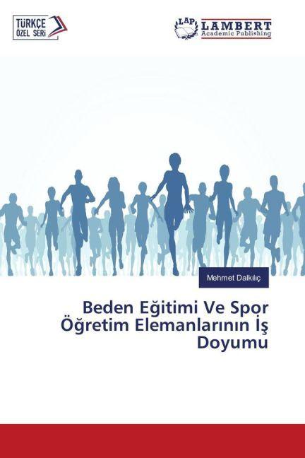 Immagine prodotto Beden Egitimi Ve Spor Ögretim Elemanlarinin Is Doyumu (Tedesco, Mehmet Dalkiliç, 2017)