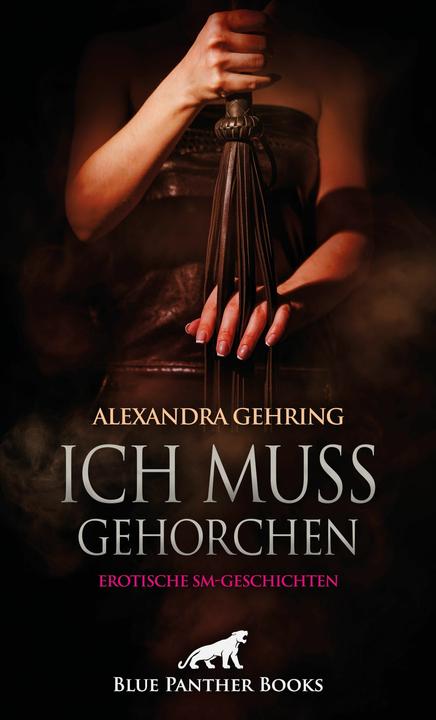 Actual product image I must obey | Erotic SM Stories (German, Alexandra Gehring, 2023)