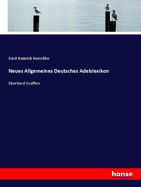 Produktbild Neues Allgemeines Deutsches Adelslexikon (Deutsch, Ernst Heinrich Kneschke, 2017)