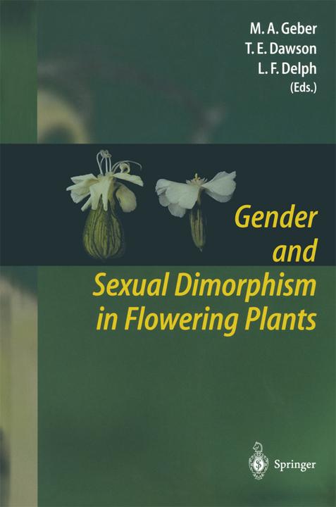 Produktbild Gender and Sexual Dimorphism in Flowering Plants (Todd E. Dawson, Monica A. Geber, Lynda F. Delph, 2010)