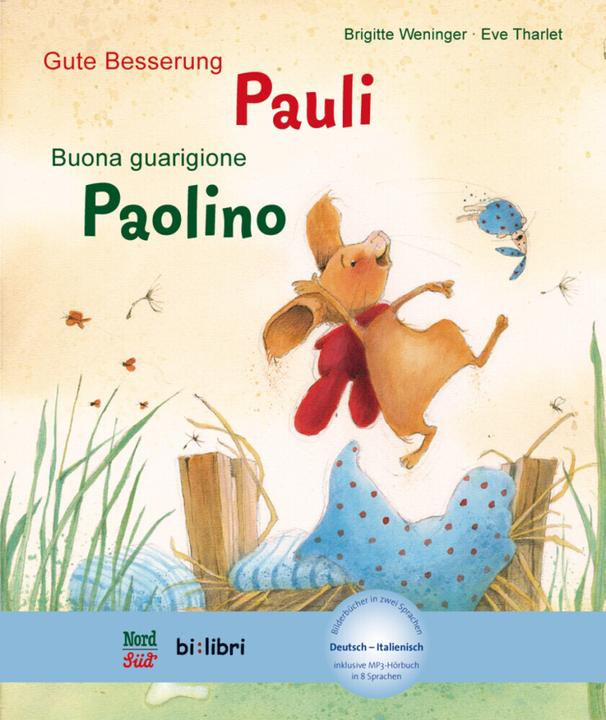 Produktbild Gute Besserung Paul. Kinderbuch Deutsch-Italienisch mit MP3-Hörbuch zum Herunterladen (Deutsch, Eve Tharlet, Brigitte Weninger, 2015)