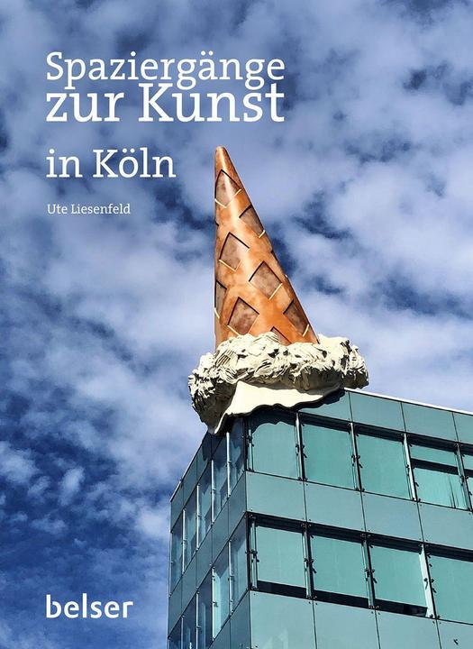 Produktbild Spaziergänge zur Kunst in Köln (Deutsch, Ute Liesenfeld, 2023)