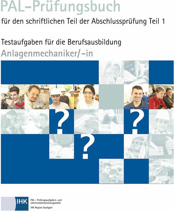Produktbild PAL-Prüfungsbuch Anlagenmechaniker/- in Teil 1 (Deutsch, Prüfungsaufgaben- und Lehrmittelentwicklungsstelle (PAL), 2017)