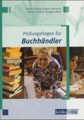 Actual product image Prüfungsfragen für Buchhändler (German, Joachim ruffle, Sabine Gillitzer, Renate Schwertl, Wolfgang Wied, Brigitte Kahnwald, 2008)