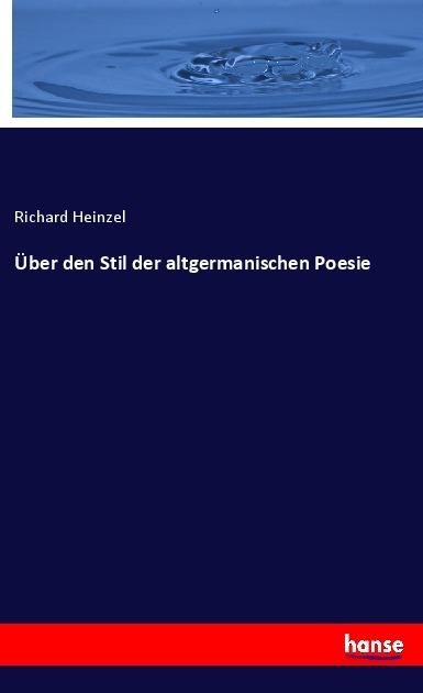 Actual product image Über den Stil der altgermanischen Poesie (German, Richard Heinzel, 2022)