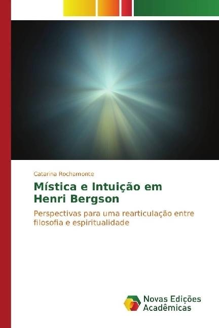 Actual product image Mística e Intuição em Henri Bergson (German, Catarina Rochamonte, 2016)