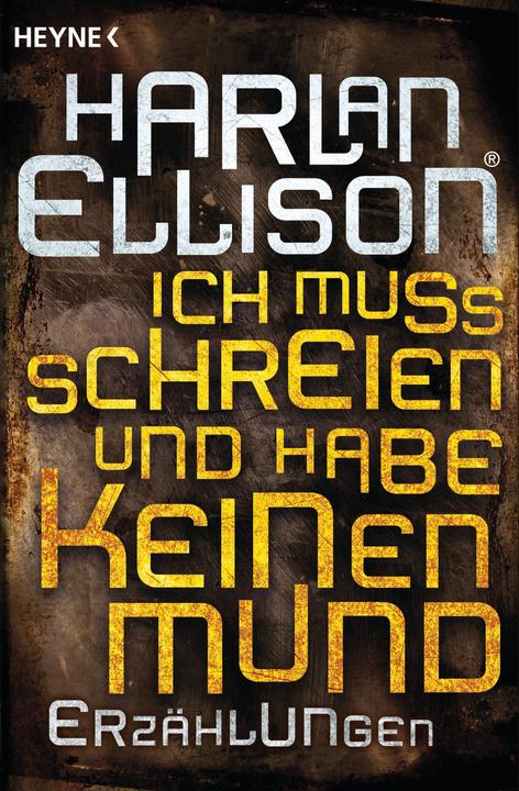 Produktbild Ich muss schreien und habe keinen Mund (Deutsch, Harlan Ellison, 2014)