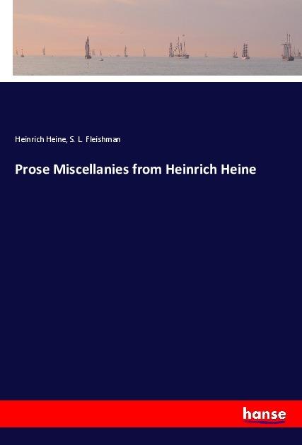 Produktbild Prose Miscellanies from Heinrich Heine (Heinrich Heine, S. L. Fleishman, 2018)