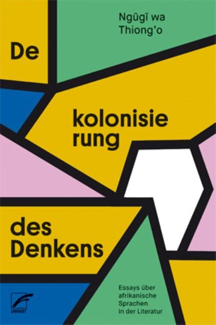 Produktbild Dekolonisierung des Denkens (Deutsch, Thomas Brückner, wa Thiongo, 2017)