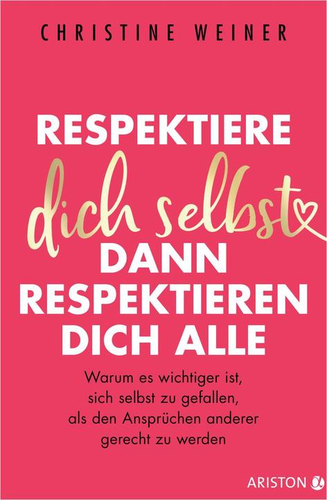 Actual product image Ariston Respektiere dich selbst, dann respektieren dich alle (German, Christine Weiner, 2022)