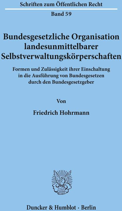 Produktbild Bundesgesetzliche Organisation landesunmittelbarer Selbstverwaltungskörperschaften. (Deutsch, Friedrich Hohrmann, 1967)