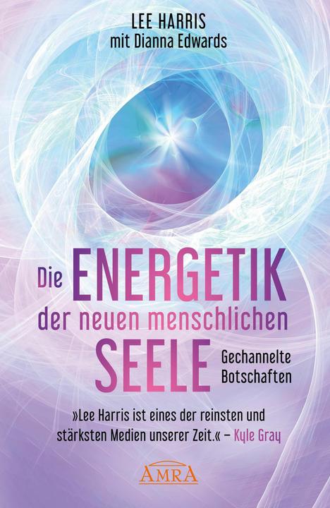 Image du produit DIE ENERGETIK DER NEUEN MENSCHLICHEN SEELE: Gespräche mit den Z (Allemand, Lee Harris, Dianna Edwards, 2023)