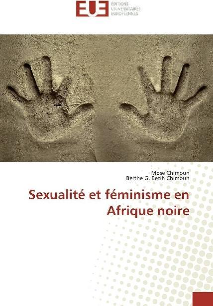 Actual product image Sexualité et féminisme en Afrique noire (Mosé Chimoun, Berthe G. Betih Chimoun, 2016)