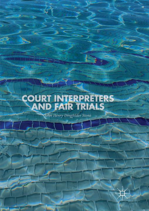 Actual product image Court Interpreters and Fair Trials (John Henry Dingfelder Stone, 2019)