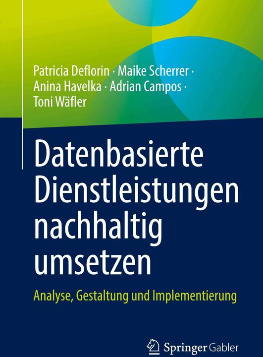 Produktbild Datenbasierte Dienstleistungen nachhaltig umsetzen (Deutsch, Anina Havelka, Patricia Deflorin, Maike Scherrer, Toni Wäfler, Adrian Campos, 2024)