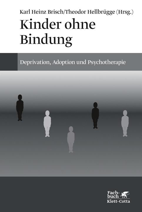 Actual product image Kinder ohne Bindung (German, Karl Heinz Brisch, Theoder Hellbrügge, 2018)
