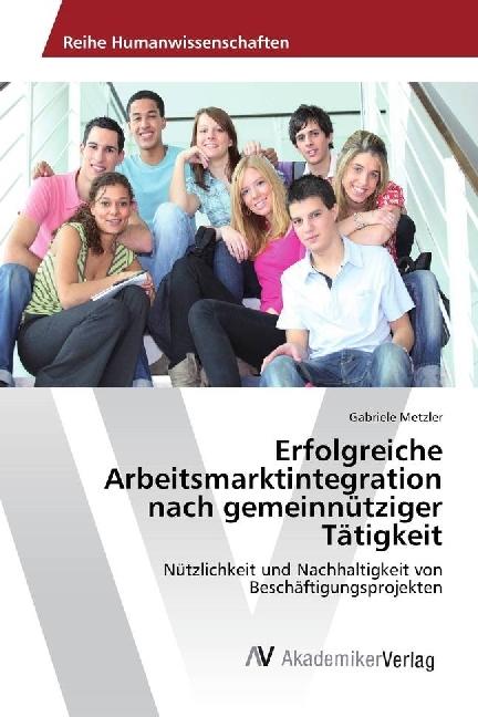 Actual product image Erfolgreiche Arbeitsmarktintegration nach gemeinnütziger Tätigkeit (Gabriele Metzler, 2017)