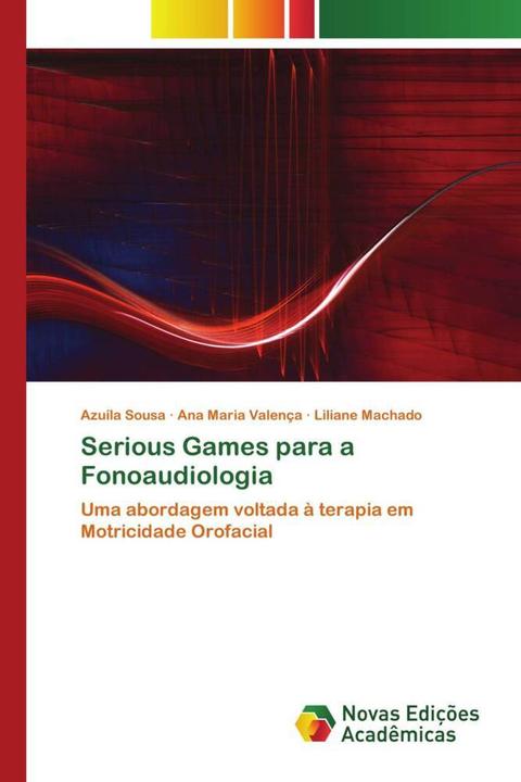 Produktbild Serious Games para a Fonoaudiologia (Azuíla Sousa, Ana Maria Valença, Liliane Machado, 2014)