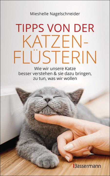 Produktbild Tipps von der Katzenflüsterin - Wie wir unsere Katze besser verstehen und sie dazu bringen zu tun (Deutsch, Mieshelle Nagelschneider, Andrea Panster, 2023)