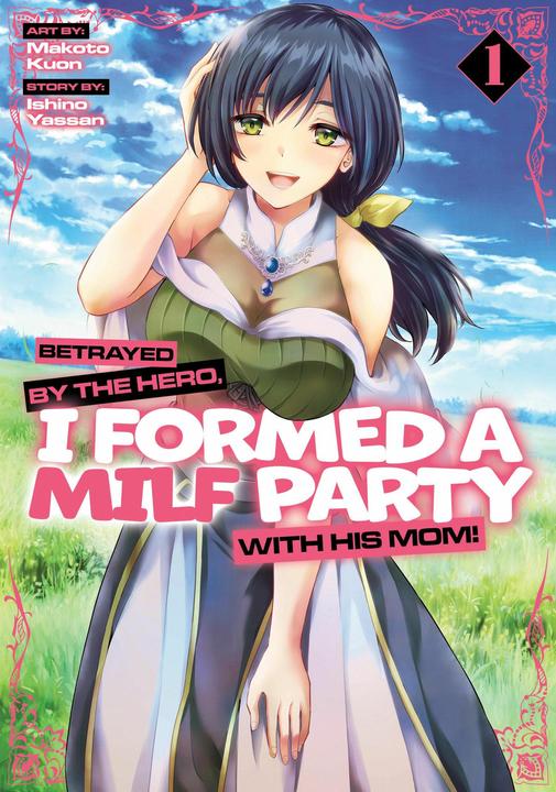 Image du produit Trahi par le Héros, j'ai formé une fête MILF avec sa mère! (Manga) Vol. 1 (Anglais, Makoto Kuon, Ishino Yassan, 2025)