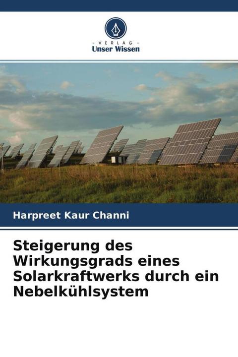 Actual product image Steigerung des Wirkungsgrads eines Solarkraftwerks durch ein Nebelkühlsystem (Harpreet Kaur Channi, 2021)
