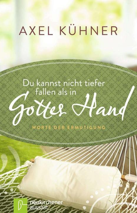 Image du produit Du kannst nicht tiefer fallen als in Gottes Hand (Allemand, Axel Kühner, 2022)